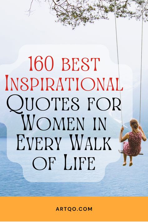 Women have the power to inspire, uplift, and conquer anything they set their minds to. Whether it’s chasing dreams, building confidence, or overcoming obstacles, the right words can make a world of difference. 

This collection of 160 Inspirational Quotes for Women aims to make women feel great every day. From words of confidence and self-love to drive to achieve your goals, these quotations offer the ideal dosage of positivity and encouragement. 

#motivational #quotes #motivation Female Encouragement Quotes, Walk In My Shoes Quotes Inspiration, Motivating Quotes For Women, Quotes Of Encouragement Woman, Uplifting Quotes Positive Life, Inspirational Words For Women, Uplifting Quotes Positive For Women, Motivational Quotes With Pictures, Encouragement Quotes For Women