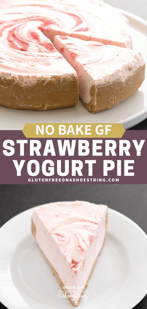 How To Make a No Bake Strawberry Yogurt Pie | Gluten Free Recipe Using Plain Yogurt, Strawberry Yogurt Recipes, Strawberry Yogurt Pie, Plain Yogurt Recipes, Strawberry Cream Pie, Bake Gluten Free, Yogurt Pie, Yogurt Strawberry, Best Gluten Free Desserts