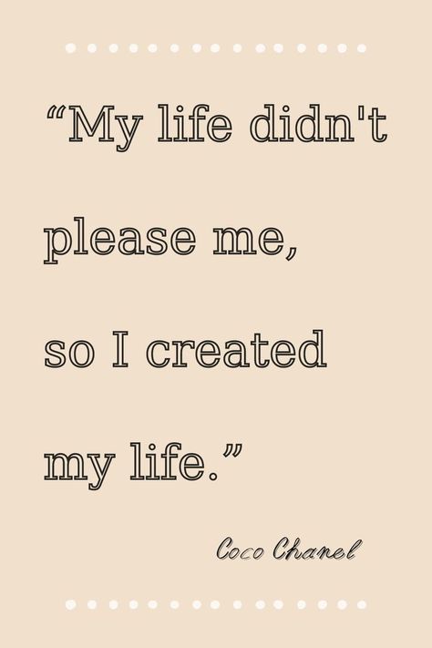 “My life didn't please me, so I created my life.” Coco Chanel Channel Quotes, Iconic Quotes, Coco Channel Quotes, Quotes From Coco Chanel, Coco Chanel Quotes Classy, Dont Be Like The Rest Of Them Darling Coco Chanel, Fashion Quotes Coco Chanel, Quotes By Coco Chanel, Fashion Designer Quotes