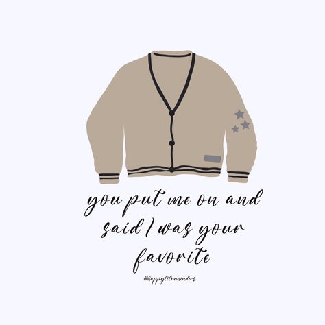 taylor swift quote from cardigan. design by @happylilreminders Cardigan Art Taylor Swift, Cardigan Quotes, Cardigan Taylor Swift, Taylor Swift Quote, Cardigan Clips, Iphone Covers, Cardigan Design, Taylor Swift Quotes, Iphone Cover