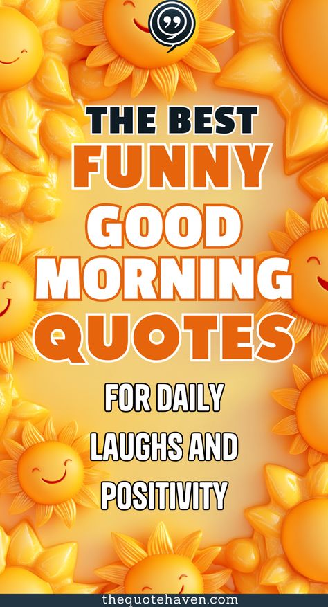 a pin with the title “THE BEST FUNNY GOOD MORNING QUOTES” in bold, large black and orange letters. Below, the phrase “FOR DAILY LAUGHS AND POSITIVITY” is written in a smaller font. The background consists of cartoon-style smiling suns in bright yellow and orange tones, creating a cheerful, sunny atmosphere. The pin encourages viewers to click with the call-to-action “READ NOW!” at the bottom. Good Morning Movie Quotes, Chilly Morning Quotes Humor, Silly Good Morning Images, Daily Funny Quotes Hilarious, Funny Good Morning Images Smile, Good Morning Cute Cartoon, Good Morning Funny Humor Hilarious, Short Good Morning Quotes, Funny Good Morning Texts