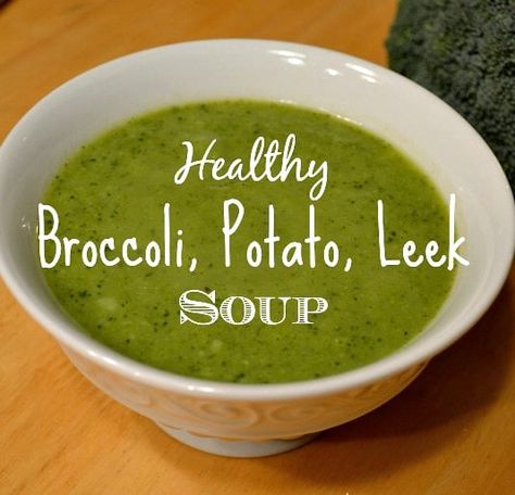 Healthy Potato Leek and Broccoli Soup Broccoli Leek Soup, Broccoli Potato Soup, Broccoli Potato, Super Recipes, Healthy Potato, Vegetable Soups, Vegetarian Soups, Healthy Broccoli, Healthy Potatoes