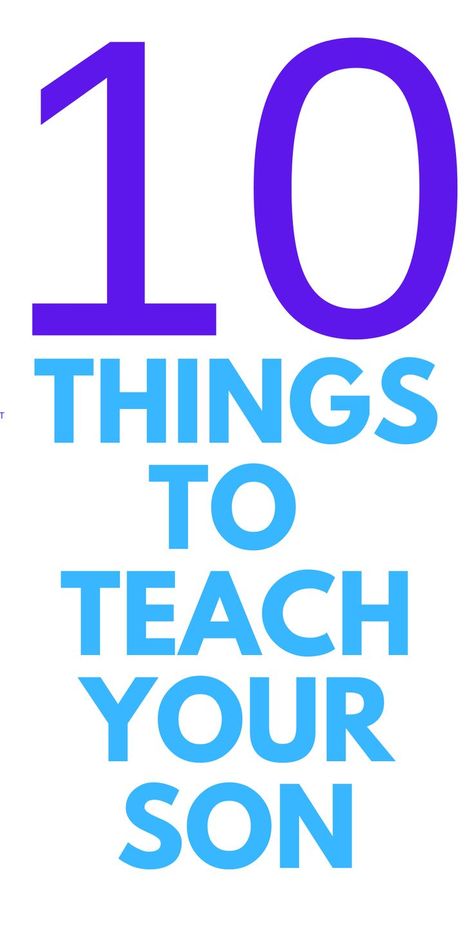 10 THINGS TO TEACH YOUR SON - HERE ARE 10 THINGS TO TEACH YOUR SON. Things To Teach Your Son, Motherhood Lifestyle, My Sons, About Fashion, Mom Life, Personal Development, Lifestyle Blog, Tips And Tricks, I Hope