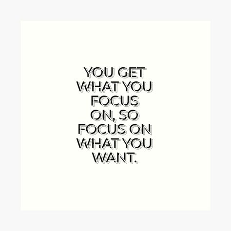 You Get What You Focus On Quote, You Get What You Focus On, Affirmations Confidence, Higher Vibration, Positive Inspiration, Focus On Me, Focus On Yourself, What Is Life About, Affirmation Quotes