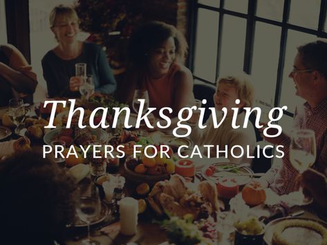 Thanksgiving Catholic Prayer, Catholic Thanksgiving Prayer, Catholic November, Catholic Thanksgiving, Thanksgiving Dinner Prayer, Thanksgiving Prayers For Family, Prayers Before Meals, Prayers For Kids, Thanksgiving Scripture