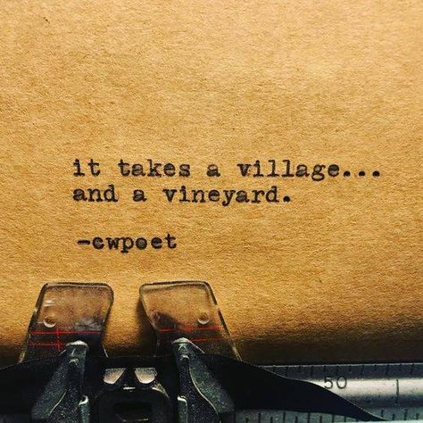 "It takes a village...and a vineyard" Laughing Funny, Sofa King, It Takes A Village, Takes A Village, Wine Quotes, Belly Laughs, Wine Humor, Bones Funny, Way Of Life