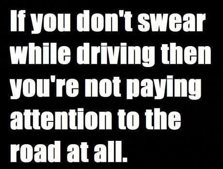 Road Rage. If you don't swear while driving then you're not paying attention to the road at all. Funny Baby Grows, Road Rage, Us Cars, A Sign, Funny Babies, Bones Funny, The Words, Pay Attention, I Laughed