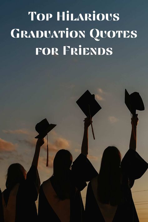 Hilariously Fun Graduation Quotes for Friends - Darling Quote Graduation Quotes For Friends, Happy Graduation Quotes, College Graduation Quotes, Friends Graduation, Darling Quotes, Back To School Quotes, Quotes For Friends, Friend Graduation, Together Quotes