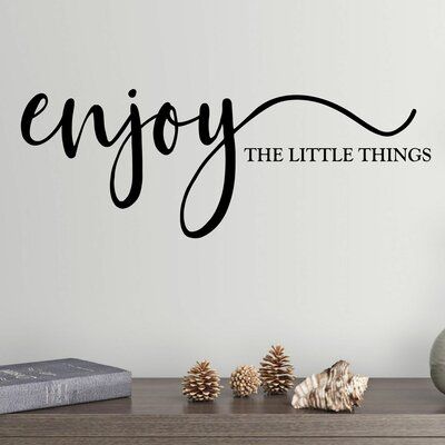 Red Barrel Studio Enjoy The Little Things Vinyl Wall Decal Sayings For Wall Decor, Overcomer Quotes, Wall Decor Sayings, White Wall Stickers, Wall Vinyl Decals, Wall Sayings, Wall Words, Family Wall Decals, Sagittarius Quotes