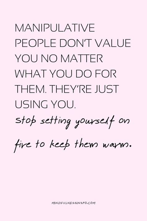 Manipulative Friends Toxic People, People Manipulate You Quotes, People Uses You Quotes, Learned Behavior Quotes, Manipulative Person Quotes, Things To Notice About People, People Who Used You Quotes, Toxic Manipulative People Quotes, Stop Being Used Quotes