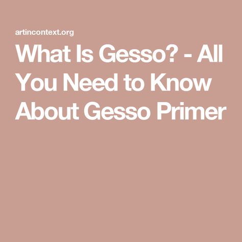 What Is Gesso? - All You Need to Know About Gesso Primer Talcum Powder, Plaster Of Paris, Calcium Carbonate, Squeeze Bottles, White Glue, Mod Podge, Paint Cans, White Paints, Need To Know