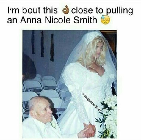 😂😂😂😂 I'm done this is messed up 😂😂😂😂 Dannielynn Birkhead, All About Anna, Wedding Doves, Nicole Smith, Tired Of Work, Anna Nicole Smith, Anna Nicole, American Express Card, Long Relationship