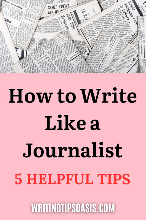 Image of newspapers and title of pin which is how to write like a journalist: 5 helpful tips. Journalistic Writing, Journalism Writing, Writers Write, Writing Advice, Future Plans, Writing Skills, Top Tips, Writing Tips, Book Publishing