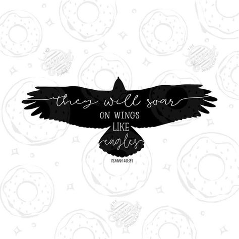 jpavich9161 Soar Like An Eagle, Isaiah 30, Eagles Wings, Wings Like Eagles, Eagle Wings, Christian Svg, Space Silhouette, Personalized Shirts, Silhouette Designer Edition