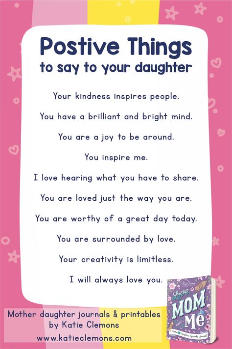 These positive things to say to your daughter are an easy family routine activity for girls & moms. Positive affirmations by mother daughter journal author Katie Clemons help your daughter boost confidence, self-esteem & positive self-talk during morning routines, homeschool & bedtime. Solve bullying problems & fear of the unknown. Deep conversation starters. Click for free family activities & printables: family conversation starters, positivity quotes for kids & writing journal prompts for kids Mommy Daughter Activities, Mother Daughter Journal, Free Family Printables, Increase Motivation, Daughter Activities, Family Printables, Positive Affirmations For Kids, Homeschool Writing, Positive Parenting Solutions