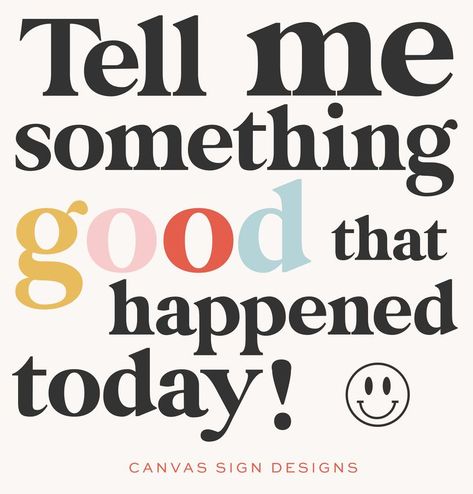 Tell me something good that happened today! Summer Graphics, Simple Graphic Design, Tell Me Something Good, Quotes Encouraging, Tell Me Something, Graphic Design Ideas, Encouraging Words, Summer Quotes, Simple Graphic