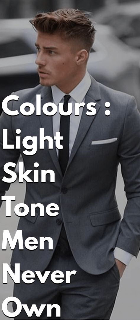 Colours Light Skin Tone Men Never Own Best Colour Suits For Men, Suit For Brown Skin Men, Two Tone Suit Men, Outfits Pale Skin, Suit Colours For Men, Red Hair Outfits, Johnny Edlind, Men Styling, White Skin Tone