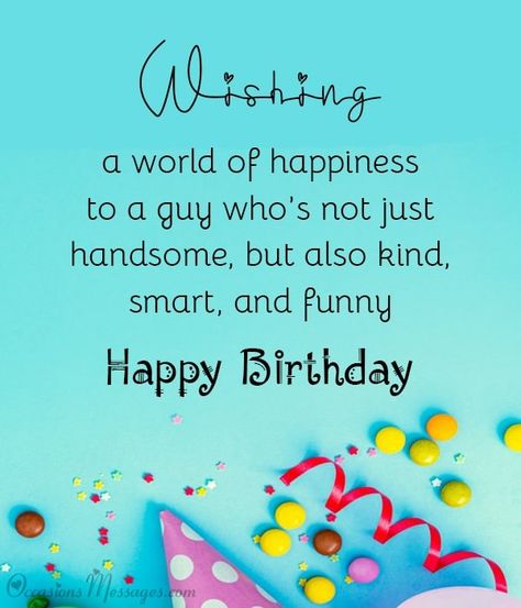 35+ Happy Birthday, Handsome! Wishes & Messages Birthday Wishes To Him, Special Happy Birthday Wishes For Him, Happy Birthday Guy, Birthday Wishes For Fiance, Happy Birthday Handsome, Birthday Message For Him, Special Happy Birthday Wishes, Birthday Wishes For Men, Happy Birthday Wishes For Him