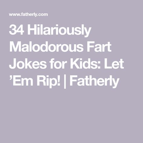 34 Hilariously Malodorous Fart Jokes for Kids: Let ’Em Rip! | Fatherly Farting Humor, Funny Fart Jokes, Fart Jokes, Fart Humor, Funny Note, Jokes For Kids, Funny Words, Funny Jokes, For Kids