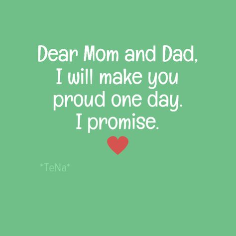 Dear mom and dad, I will make you proud quotes quote mom dad mother quotes dad quotes mom quotes I Will Always Love You Quotes, Miss You Mom Quotes, Love Parents Quotes, Proud Quotes, Dear Mom And Dad, Always Love You Quotes, I Love My Parents, Love You Quotes, Love My Parents Quotes