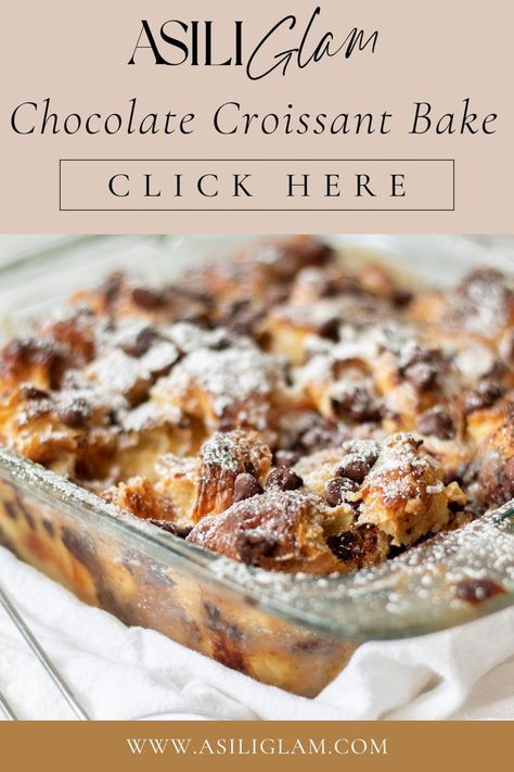 Chocolate French Toast Casserole, Chocolate Croissant Bread Pudding, Croissant Bake, Flaky Croissants, Cinnamon French Toast Bake, Chocolate French Toast, Croissant French Toast, Baked French Toast Casserole, Croissant Bread