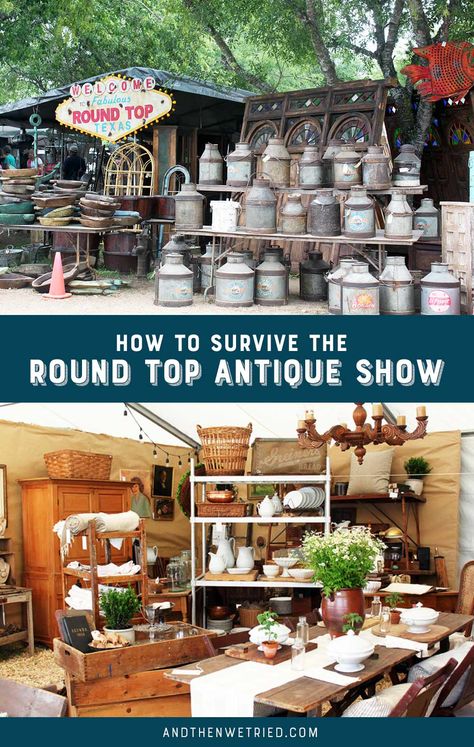 The And Then We Tried Guide to the Round Top Spring Antique Show Warrenton Texas Antiques, Antique Places, Round Top Texas Antiques, Flea Market Business, Antiques Road Trip, Round Top Antiques, Round Top Texas, Antique Shopping, Spring Fair