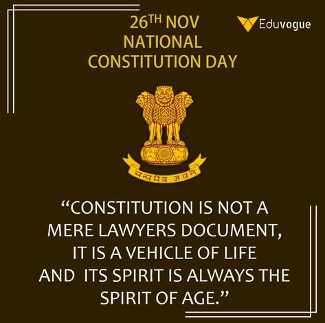 “CONSTITUTION IS NOT A MERE LAWYERS DOCUMENT, IT IS A VEHICLE OF LIFE AND  ITS SPIRIT IS ALWAYS THE SPIRIT OF AGE.” 26TH NOV NATIONAL CONSTITUTION DAY !!!  Constitution Day (National Law Day), also known as Samvidhan Divas, is celebrated in India on 26 November every year to commemorate the adoption of the Constitution of India. On 26 November 1949, the Constituent Assembly of India adopted the Constitution of India, and it came into effect on 26 January 1950. www.eduvogue.com . . . #Constitutio Constitution Of India Quotes, Samvidhan Divas India, Constitution Of India Images, Constitution Day Quotes, 26 November Constitution Day, Constitution Day Of India, National Law Day, Law Facts, Polity Notes