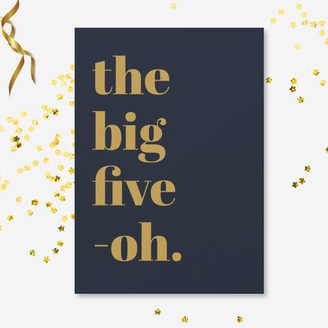 $2.93 | Funny Big Five-Oh Birthday Navy Blue Gold #funny humorous, modern trendy, navy blue gold, big five-oh milestone celebration, 50th 40th 30th 60th, adult birthday party, unique modern bold, cheeky fun Five Oh Birthday, 82nd Birthday, 92nd Birthday, Gold Typography, Party Picks, Birthday Cheers, 50th Birthday Invitations, White Typography, 40th Birthday Party