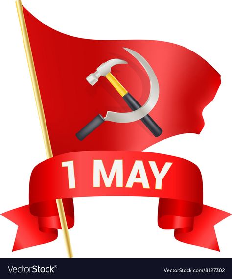 1st May Labour Day, Revolution Poster, International Workers Day, 1st May, Workers Day, Hammer And Sickle, 1 May, May Day, May Days