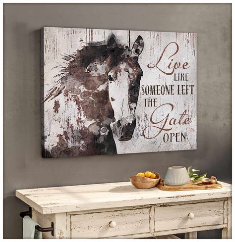 Horse Pictures Decor Wall Art, Live Like Someone Left The Gate Open, Horse Pictures Decor, Horse Merchandise, Yellowstone Style, Creative Merchandise, Awesome Paintings, Horse Wall Decor, Western Ideas