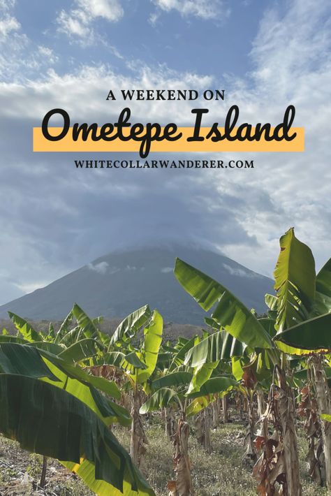 A Weekend on Ometepe: What to See and Do Ometepe, San Ramon, Swimming Holes, Digital Nomad, Buy Tickets, Nicaragua, Weekend Trips, Central America, Hiking Trails