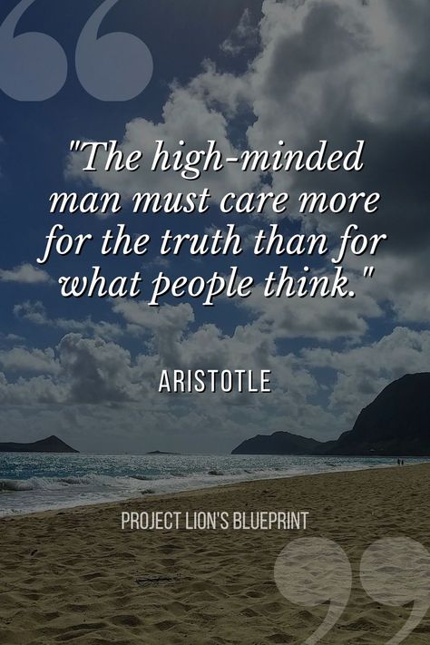 Embrace Aristotle's profound perspective: 'The high-minded man must care more for the truth than for what people think.' Explore deep wisdom and Greek philosophy quotes. Follow @ProjectLionsBlueprint for more insightful glimpses into the pursuit of truth and wisdom Literature Quotes Philosophy, Intellectual Quotes Philosophy, Philosophy Quotes Deep Wisdom, Best Philosophical Quotes, Greek Philosophy Quotes, Quotes On People, Homer Quotes, Famous Philosophy Quotes, Life Philosophy Quotes