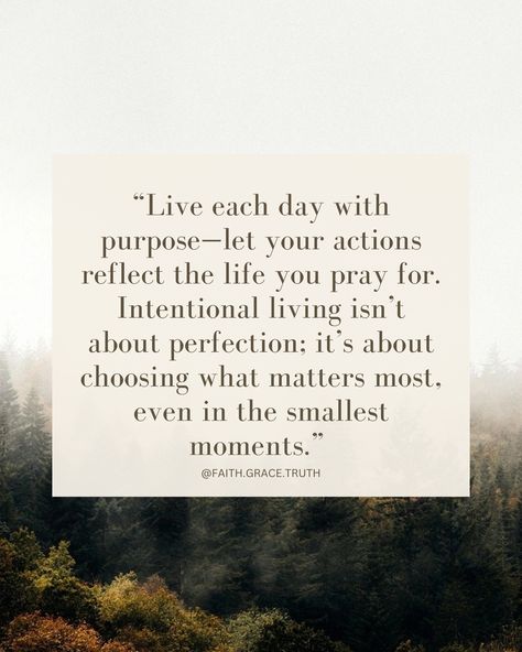 Living intentionally means aligning our actions with the life we envision and pray for, not striving for perfection but focusing on what truly matters. Every small moment is an opportunity to choose purpose over distraction, faith over fear, and love over indifference. Let’s make today count! #intentional #faith #christianlife #choosejoy #purposeoverperfection #walkwithjesus #liveonpurpose #faithdriven #meaningfulmoments #christianencouragement #smallsteps #quotes #daily Intentional Living Quotes Motivation, Live Intentionally Quotes, On Purpose Quotes, Quotes On Purpose, Renewal Quotes, New Journey Quotes, Heavenly Pictures, Intentional Living Quotes, Vision Quotes