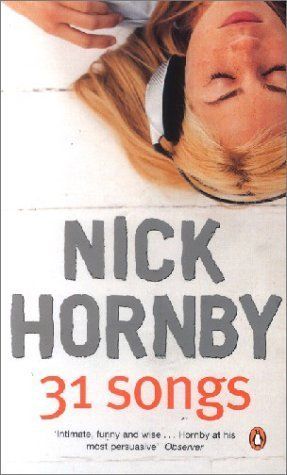 31 Songs - Nick Hornby Rod Stewart Songs, Nick Hornby, Book Club Reads, Fever Pitch, Music Writing, Music Express, Page Turner, Book Summaries, The Body Shop