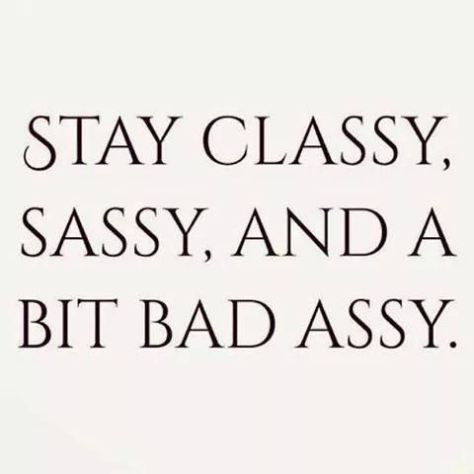 Loose Weight In A Week, Sassy Quotes, Stay Classy, Badass Quotes, Instagram Quotes, Woman Quotes, The Words, Great Quotes, Words Quotes