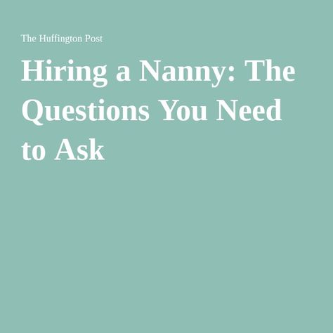 Hiring a Nanny: The Questions You Need to Ask Nanny Job, Nanny Resume Example, Hiring A Nanny, Nanny Interview Questions, The Nanny Book Pdf, Special Needs Kids, Tot School, Interview Questions, Questions To Ask