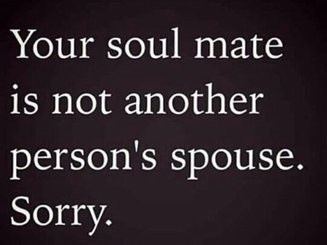 Cheating Quotes, Soul Mate, It Goes On, Know Who You Are, A Quote, Your Soul, The Words, Great Quotes, True Quotes