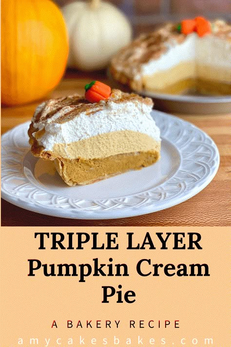 Triple Layer Pumpkin Cream Pie: a Bakery Recipe - Amycakes Bakes Three Layer Pumpkin Pie, Triple Layer Pumpkin Pie, 3 Layer Pumpkin Pie, Pumpkin Pie Topping, Pumpkin Supreme Pie Recipe, Pumpkin Pies Recipes, Amycakes Bakery, Whipped Pumpkin Pie, Layered Pumpkin Pie