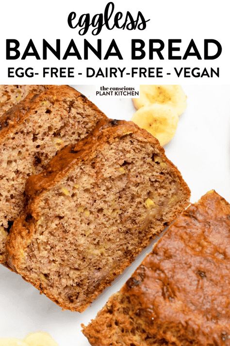 Banana Bread Egg Free, Egg Free Banana Bread, Banana Bread Without Eggs, Banana Bread No Eggs, Egg And Bread Recipes, Eggless Banana Bread, Conscious Plant Kitchen, Vegan Banana Bread Easy, Dairy Free Banana Bread