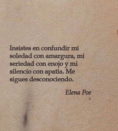 imagen descubierto por ⋆⊰♕⊱⋆. Descubre (¡y guarda!) tus propias imágenes y videos en We Heart It Elena Poe, Thought Quotes, Deep Thought, Love Phrases, Motivational Phrases, Spanish Quotes, In Spanish, Some Words, Poetry Quotes