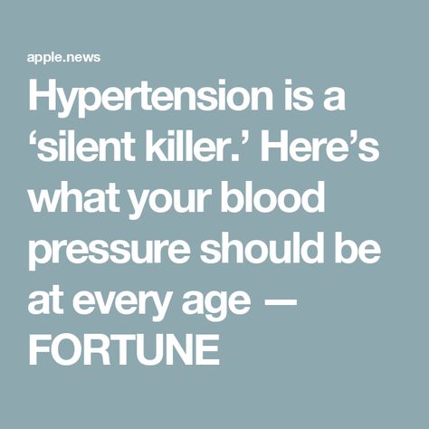 Hypertension is a ‘silent killer.’ Here’s what your blood pressure should be at every age — FORTUNE Blood Pressure By Age, High Blood Pressure Symptoms, Silent Killer, Normal Blood Pressure, Cleveland Clinic, Vital Signs, Medical Problems, Body Temperature, A Doctor