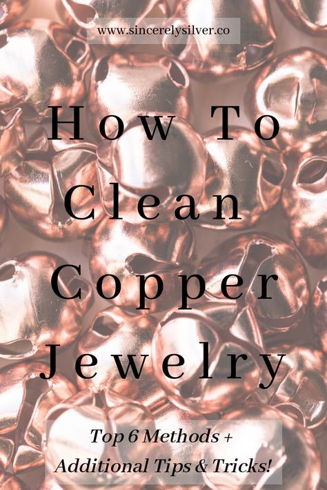 How To Clean Copper Jewelry (Top 6 Methods + Additional Tips & Tricks! | Sincerely Silver How To Clean Copper Jewelry, Clean Copper Jewelry, How To Make Copper Jewelry, Copper Bracelet Benefits, Copper Jewelry Tutorial, Copper Jewelry Diy, Cleaning Metal, Clean Copper, Cleaning Silver