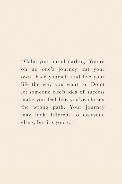 Quotes About Journey Of Life Paths, Own Journey Quotes, Calm Mindset, Path Quotes, Pace Yourself, Motivational Quotes For Women, Calm Your Mind, Journey Quotes, Your Own Pace