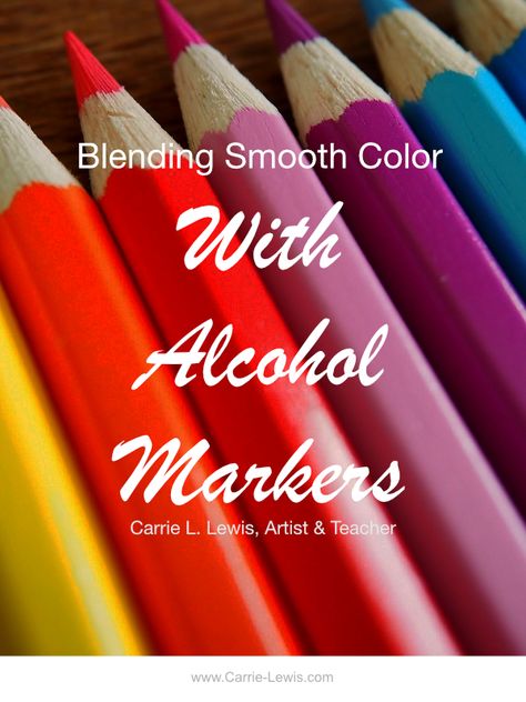 Blending Smooth Color with Alcohol Markers — Carrie L. Lewis, Artist Best Colored Pencils, Blending Markers, Drawing Methods, Blending Colored Pencils, Pencil Techniques, Drawing Tutorials For Beginners, Coloring Tips, Pencil Painting, Colored Pencil Techniques