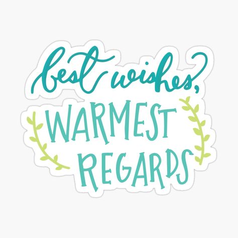 Get my art printed on awesome products. Support me at Redbubble #RBandME: https://www.redbubble.com/i/sticker/Best-Wishes-Warmest-Regards-by-emmabird8/58569725.EJUG5?asc=u Best Wishes, Digital Illustration, Vinyl Decal Stickers, Vinyl Decal, Vinyl, Cars, Art Prints, For Sale