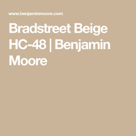 Bradstreet Beige HC-48 | Benjamin Moore Bradstreet Beige Benjamin Moore, Benjamin Moore Beige, Benjamin Moore Paint, Chantilly Lace, Stain Colors, Benjamin Moore, Paint Colors, New House, Blush