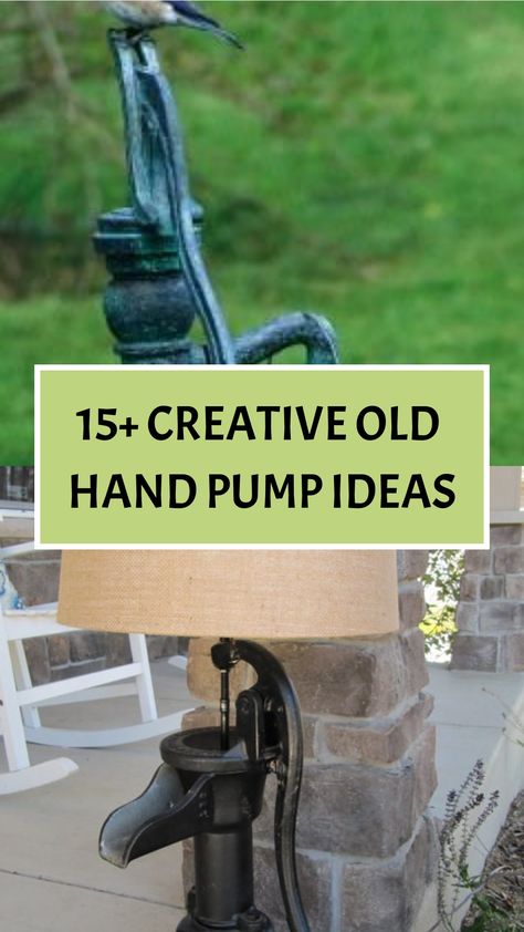 15+ Creative Old Hand Pump Ideas Old Well Pump Ideas, Old Water Pump Fountain, Vintage Water Pump Ideas, Old Water Pump Ideas, Water Pump Ideas, Vintage Water Pump, Garden Decorations Ideas, Hand Pump Well, Old Water Pumps