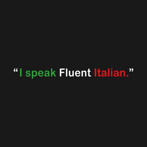 Check out this awesome 'I+Speak+Fluent+Italian' design on @TeePublic! Italian Teacher Aesthetic, Speak Italian Aesthetic, Learn Italian Language Aesthetic, Speaking Italian Aesthetic, Language Vision Board, Vision Board Language Learning, Italian Learning Aesthetic, Learn Italian Aesthetic, Italian Language Learning Aesthetic