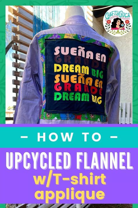 DIY upcycled flannel shirt w/ a T shirt applique - Crafty Chica T Shirt Applique, Shirt Upcycle Diy, Shirt With T Shirt, How To Upcycle Clothes, Sewing Tshirt, T Shirt Tutorial, Upcycled Flannel, Shirt Tutorial, Sewing Shirts