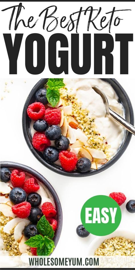 The Best Low Carb Keto Yogurt Recipe Low Carb Yogurt Toppings, Keto Yoghurt Breakfast, Keto Yoghurt Recipes, Low Carb Breakfast Yogurt, Keto With Greek Yogurt, Keto Dessert With Greek Yogurt, High Protein Low Carb Recipes Breakfast Greek Yogurt, Low Carb Yogurt Bowl, Keto Yogurt Bowl